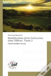 Modelisation De La Croissance Chez L'Olivier. Tome 2 - Consommation En Eau