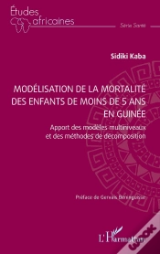 Capa do artigo Modélisation De La Mortalité Des Enfants De Moins De 5 Ans En Guinée : Apport Des Modèles Multiniveaux Et Des Méthodes De Décomposition