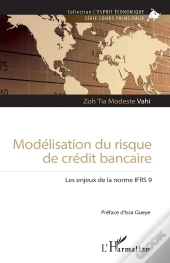 Modélisation Du Risque De Crédit Bancaire : Les Enjeux De La Norme Ifrs 9