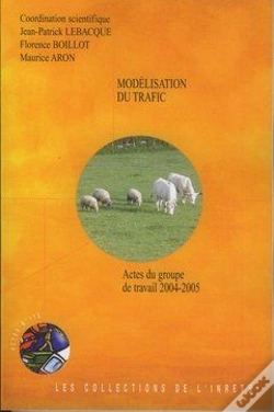 Capa do artigo Modelisation Du Trafic Actes Du Groupe De Travail 20042005 Actes Inrets N  110