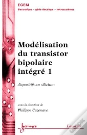 Modelisation Du Transitor Bipolaire Integre T.1 ; Traite Egem