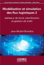Modélisation Et Simulation Des Flux Logistiques T.2 ; Tableaux De Bord, Planification Et Gestion De Trafic - Preview