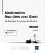 Modélisation Financière Avec Excel : De L'Analyse À La Prise De Décision ; Niveau Débutant À Initié (2e Édition) - Preview