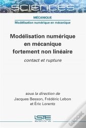 Modélisation Numérique En Mécanique Fortement Non Linéaire : Contact Et Rupture