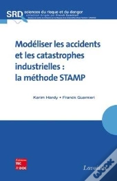 Modeliser Les Accidents Et Les Catastrophes Industrielles La Methode Stamp