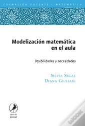 Modelizacion Matematica En El Aula. Posibilidades Y Necesidades 