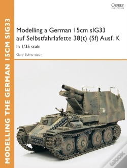 Capa do artigo Modelling A German 15cm Sig33 Auf Selbstfahrlafette 38(T) (Sf) Ausf.K