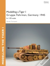 Capa do artigo Modelling A Tiger I Gruppe Fehrman, Germany 1945