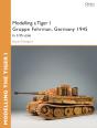Modelling A Tiger I Gruppe Fehrman, Germany 1945 - Preview