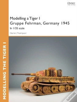 Capa do artigo Modelling A Tiger I Gruppe Fehrman, Germany 1945