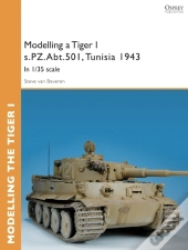 Modelling A Tiger I S.Pz.Abt.501, Tunisia 1943