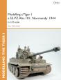 Modelling A Tiger I S.Ss.Pz.Abt.101, Normandy 1944 - Preview
