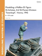 Modelling A Waffen-Ss Figure Ss-Sch Tze, 3rd Ss-Panzer-Division 'Totenkopf' Vienna, 1945