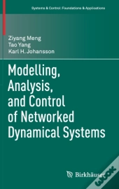 Modelling, Analysis, And Control Of Networked Dynamical Systems