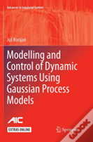 Modelling And Control Of Dynamic Systems Using Gaussian Process Models