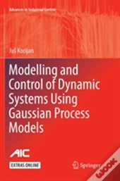 Modelling And Control Of Dynamic Systems Using Gaussian Process Models
