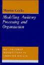 Modelling Auditory Processing And Organisation - Preview