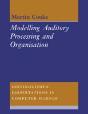 Modelling Auditory Processing And Organisation - Preview