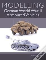 Modelling German Wwii Armoured Vehicles