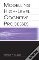 Modelling High-Level Cognitive Processes