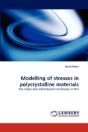 Modelling Of Stresses In Polycrystalline Materials - Preview