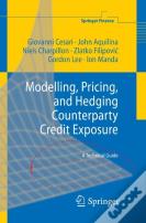 Modelling, Pricing, And Hedging Counterparty Credit Exposure