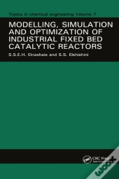 Modelling, Simulation And Optimization Of Industrial Fixed Bed Catalytic Reactors