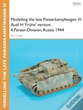 Modelling The Late Panzerkampfwagen Iv Ausf. H 'Fr He' Version, 4.Panzer-Division, Russia 1944