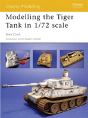 Modelling The Tiger Tank In 1/72 Scale - Preview