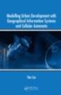 Modelling Urban Development With Geographical Information Systems And Cellular Automata - Preview