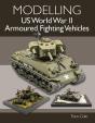 Modelling Us World War Ii Armoured Fighting Vehicles - Preview