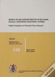 Modelo de uma Unidade Didáctica e de Planos de Aula - Desportos colectivos futebol
