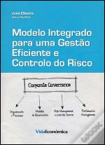 Modelo Integrado para Uma Gestão Eficiente e Controlo do Risco