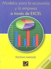 Modelos Para La Economia Y La Empresa A Traves De Excel 