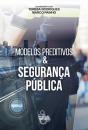Modelos Preditivos & Segurança Pública - Preview