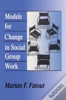 Models For Change In Social Group Work