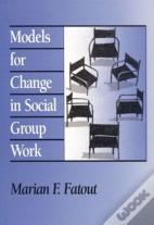 Models For Change In Social Group Work