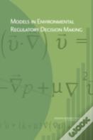 Models In Environmental Regulatory Decision Making