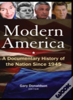 Modern America: A Documentary History Of The Nation Since 1945