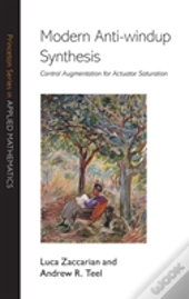 Modern Anti-Windup Synthesis