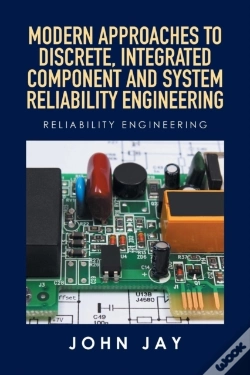 Capa do artigo Modern Approaches To Discrete, Integrated Component And System Reliability Engineering