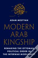 Modern Arab Kingship