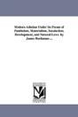 Modern Atheism Under Its Forms Of Pantheism, Materialism, Secularism, Development, And Natural Laws. By James Buchanan ... - Preview