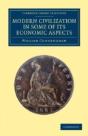 Modern Civilization In Some Of Its Economic Aspects - Preview