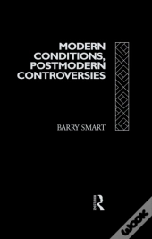 Modern Conditions, Postmodern Controversies