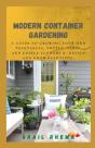 Modern Container Gardening - Preview