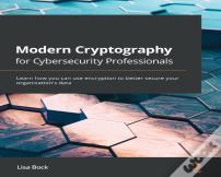 Modern Cryptography For Cybersecurity Professionals