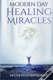Modern Day Healing Miracles
