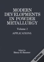 Modern Developments In Powder Metallurgy