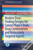 Modern Dose-Finding Designs For Cancer Phase I Trials: Drug Combinations And Molecularly Targeted Agents
